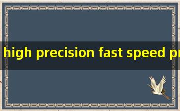 high precision fast speed product